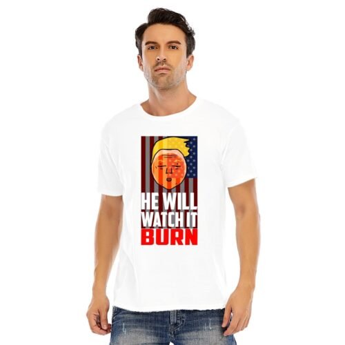 Trump Will Watch America Burn  Unisex O-neck Short Sleeve T-shirt | 180GSM Cotton (DTF)